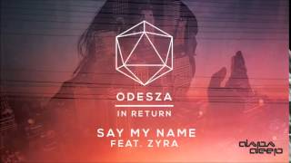 Odesza - Say My Name (Dapa Deep Remix)