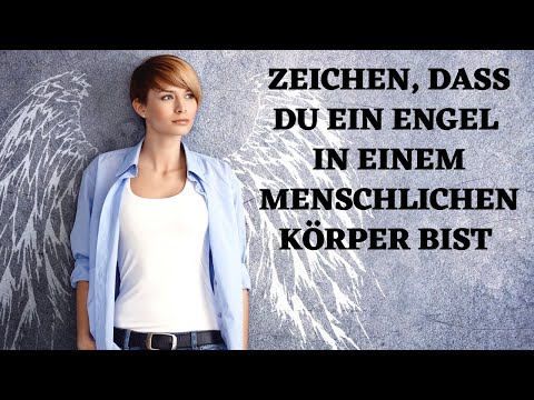 Zeichen, dass Du ein Engel in einem menschlichen Körper bist!