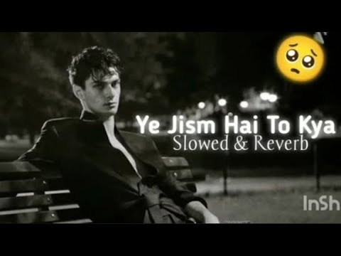 Ali Azmat -🥀💔😭🥀 Ye Jism Hai To Kya(slowed & reverb)