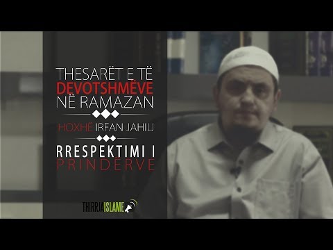 07. Thesari i gjashtë - Respektimi i prindërve | Hoxhë Irfan Jahiu