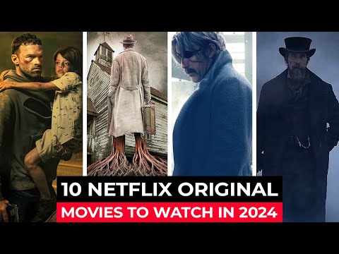 Top 10 Best Netflix Original Movies To Watch In 2024