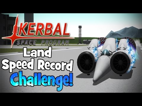 Kerbal Space Program! | Land Speed Record Challenge! (763+ MPH)