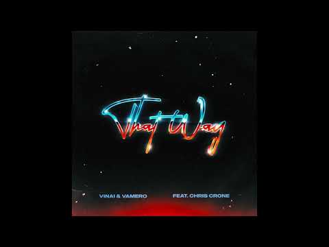 VINAI & VAMERO - That Way (feat. Chris Crone)