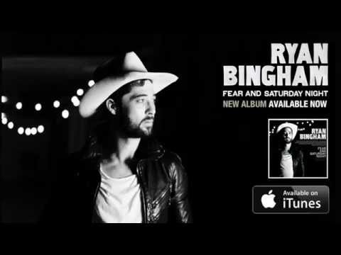Ryan Bingham 'Fear And Saturday Night'