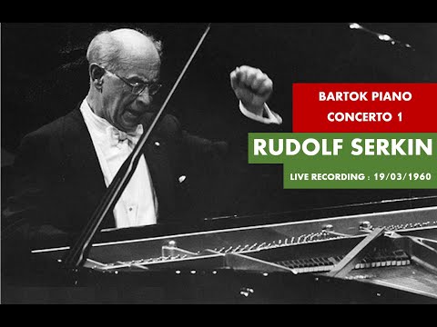 Rudolf Serkin plays Bartók Piano Concerto No. 1 in E minor, Sz 83, BB. 91 (Live - 1960)