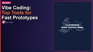 Top Vibe Coding Tools for Fast Prototypes