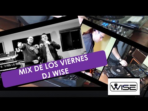 MIX DE LOS VIERNES - DJ WISE INVITADO ESPECIAL!