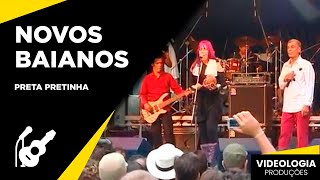 Novos Baianos - Preta Pretinha (Ao Vivo)