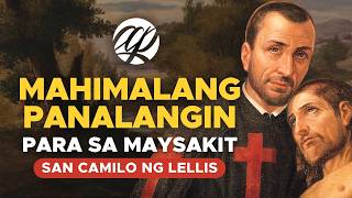Mahimalang Panalangin para sa Maysakit (San Camilo ng Lellis) • Tagalog Healing Prayer