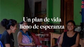 Un plan de vida lleno de esperanza - Capítulo 10