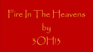 Fire In The Heavens - 3OH!3 Lyrics