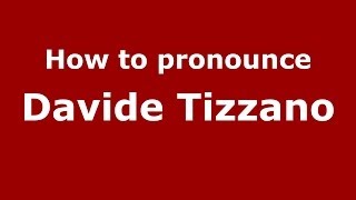 How to pronounce Davide Tizzano