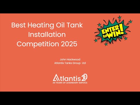 Competition Invitation | Best Heating Oil Tank Installation 2025. For UK’s Heating Engineers