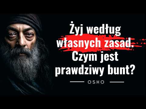 Żyj według własnych zasad. Odważ się być sobą – mocne cytaty Osho o buncie i wolności.