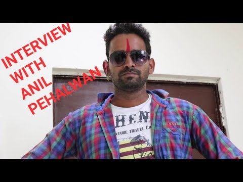 Anil Pehalwan interview 