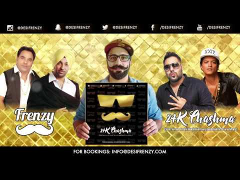 24K CHASHMA (feat. Amar Arshi, Badshah & Bruno Mars)  |  DJ FRENZY  |  Latest Punjabi Songs 2016