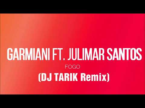 GaRmiaNi FT . JuliMar SanTos - FOGO ( DJ TARIK REMIX)