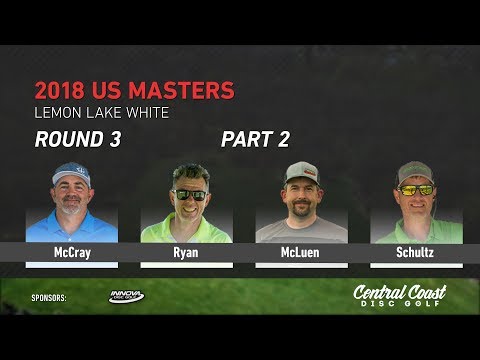 2018 U.S. Masters Round 3 Part 2 (McCray, Ryan, McLuen, Schultz)