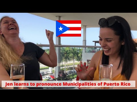Jen learns to pronounce all the municipalities in Puerto Rico | Which names are the hardest to say?