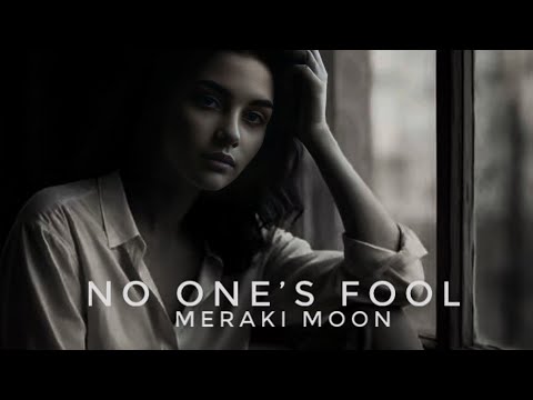 No One’s Fool - Meraki Moon