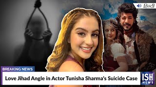 Love Jihad Angle in Actor Tunisha Sharma’s Suicide Case