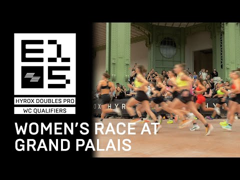 HYROX PRO DOUBLES WOMEN | PARIS GRAND PALAIS | Elite 15 Qualification for Chicago Worlds