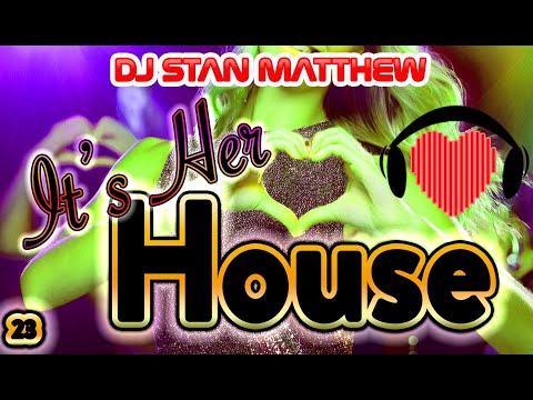 It's Her House Episode 23 | Funky & Tech House Mix 2026 | Stan Matthew