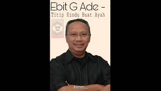 Lagu Salam Rindu Untuk Ayah Ebiet G Ade