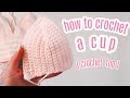 How to Crochet a Cup ( Crochet Top )