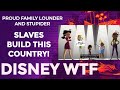 Proud Family Louder And Stupider Slaves Build This Country Disney WTF