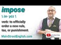 English Vocabulary Builder: IMPOSE - Verb (Pronunciation & Usage)