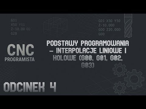⚙️ Podstawy Programowania - Interpolacje Liniowe i Kołowe (G00, G01, G02, G03) #4 | Programista CNC