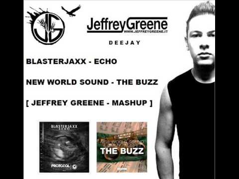 Blasterjaxx , New World Sound & Timmy Trumpet - The Buzz Echo (Jeffrey Greene Mashup)