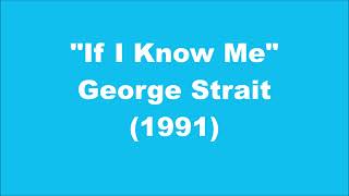 George Strait: If I Know Me (1991)
