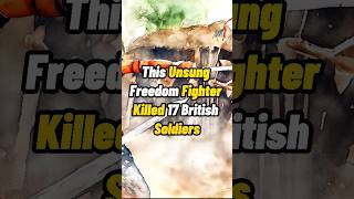 Unsung Freedom Fighter Defeats British! #shorts #history #fact