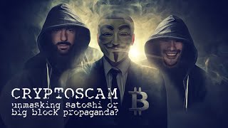 Unmasking Satoshi? or Big Block Propaganda? You be the Judge!