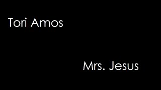 Tori Amos - Mrs. Jesus (lyrics)