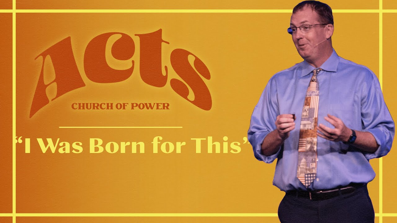"I Was Born for This" - Acts 6-7