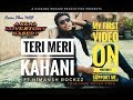 Teri Meri Kahani NEW VERSION Ft Himansh Rockzz Ranu Mandal R Joy Reena Films With HRP