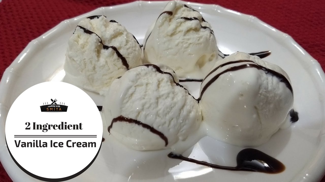 2 Ingredients Vanilla Ice Cream Recipe in Hindi by Cooking with Smita - Home made Ice Cream