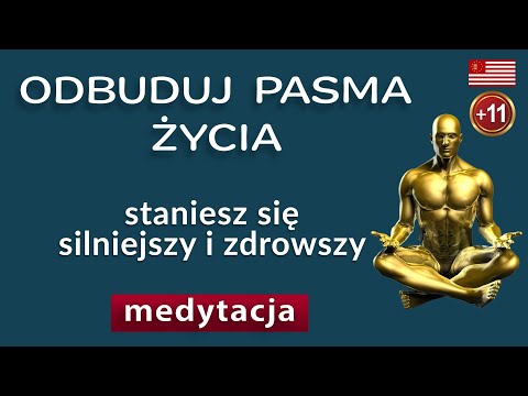 [POPKO Świat Medytacji] Medytacja "Pasma Życia". Odbudowa potencjału życia, siły, zaradności i zdrowia.