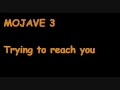 Mojave 3   trying to reach you