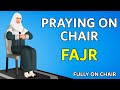 How to Pray Fajr Fully Sitting on a Chair - Women - Medical Reasons