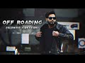 Off Roading Khan Bhaini Perfect Slowed Reverb