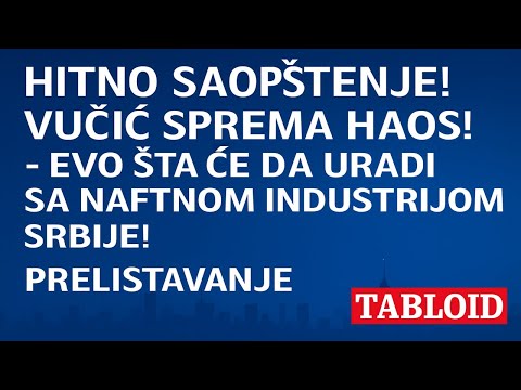 HITNO SAOPŠTENJE! VUČIĆ SPREMA HAOS! - EVO ŠTA ĆE DA URADI SA NIS-om! PRELISTAVANJE (19.11.2025.)