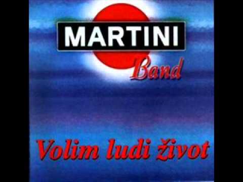 Volim ludi život   Martini band