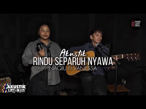 RINDU SEPARUH NYAWA (AKUSTIK) - NAQIU & VANESSA REYNAULD