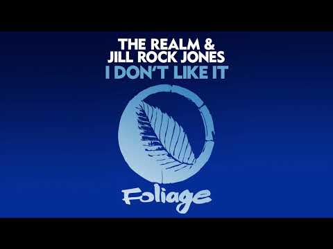 The Realm & Jill Rock Jones – I Don’t Like It (Vocal Mix Edit)
