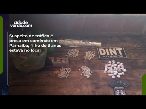 Suspeito de tráfico é preso em comércio em Parnaíba; filho de 3 anos estava no local