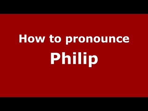 How to pronounce Philip